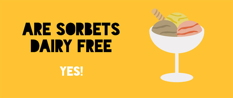 Are sorbets dairy and lactose free?