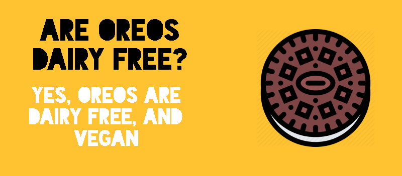 Are oreos lactose and dairy free?